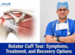 Rotator Cuff Tear: Symptoms, Treatment, and Recovery Options